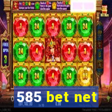 585 bet net